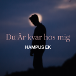 Du Är Kvar Hos Mig