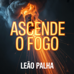 Ascende o Fogo