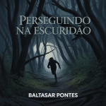 Perseguindo na Escuridão