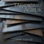 Taşıdığımız Ağırlık