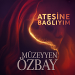Ateşine Bağlıyım