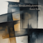 Henüz Bırakamıyorum