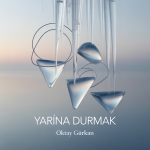 Yarına Durmak