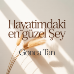 Hayatımdaki En Güzel Şey