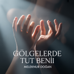 Gölgelerde Tut Beni