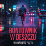 Buntownik w Deszczu
