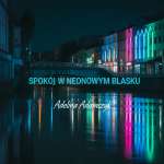 Spokój w Neonowym Blasku