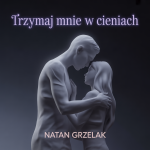 Trzymaj Mnie w Cieniach