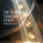 Die Wahrheit war nie fern