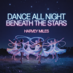 Dance All Night Beneath the Stars