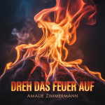 Dreh das Feuer auf