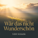 Wär das nicht wunderschön