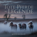 Tote Pferde – Legende