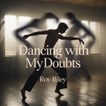 Dancing with My Doubts