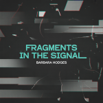 Fragments in the Signal