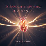 Es brauchte ein Herz zum Wandel