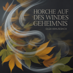 Horche auf des Windes Geheimnis