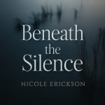 Beneath the Silence
