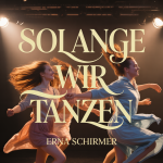 Solange wir tanzen