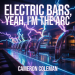 Electric Bars, Yeah, I’m the Arc