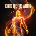 Ignite the Fire Within