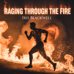 Raging Through the Fire