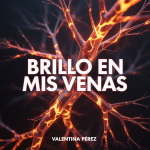 Brillo en Mis Venas