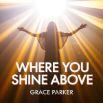Where You Shine Above