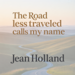 The Road Less Traveled Calls My Name