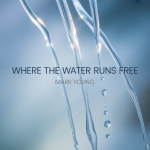 Where the Water Runs Free