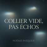 Collier Vide, Pas Échos