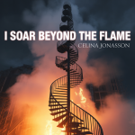I Soar Beyond the Flame