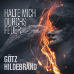 Halte mich durchs Feuer