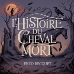L’Histoire du Cheval Mort