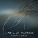 Le Fardeau que Nous Portons