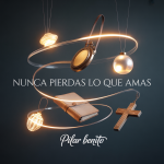 Nunca Pierdas Lo Que Amas