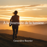 À la Poursuite de la Lumière