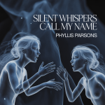 Silent Whispers Call My Name