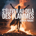 S’élever Au-Delà des Flammes
