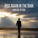 Rise Again in the Rain