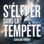 S’ÉLEVER DANS LA TEMPÊTE