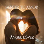 Sentir Tu Amor