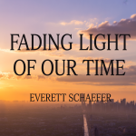 Fading Light of Our Time