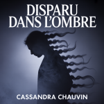 Disparu dans l’Ombre