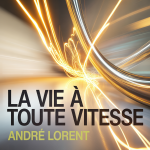 La Vie à Toute Vitesse