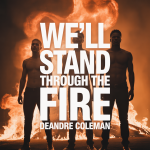 We'll Stand Through the Fire