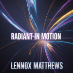 Radiant in Motion