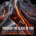Through the Glass of Fire