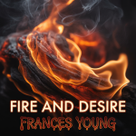 Fire and Desire