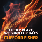 Cipher Blaze, We Burn for Days